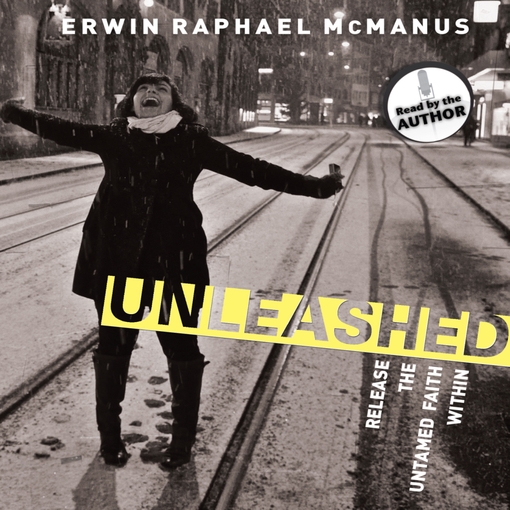 Title details for Unleashed by Erwin Raphael McManus - Available